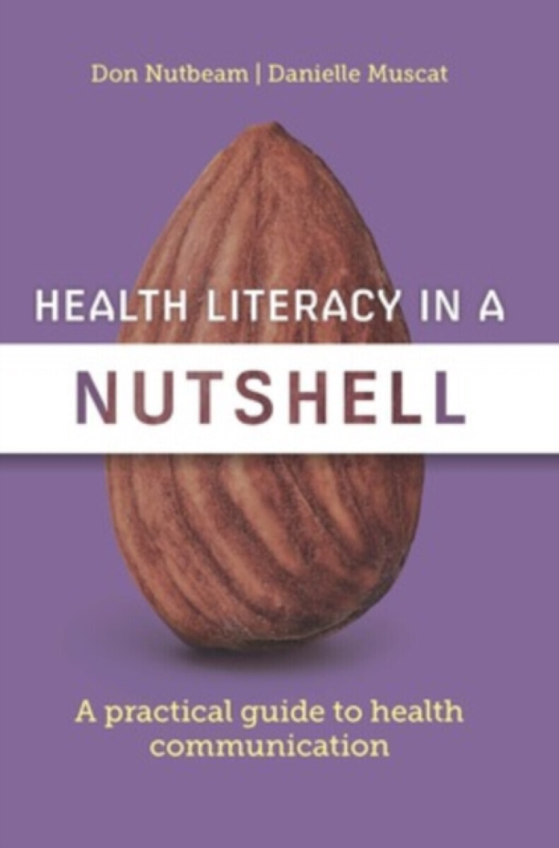 Health Literacy in a Nutshell - Danielle Muscat, Don Nutbeam