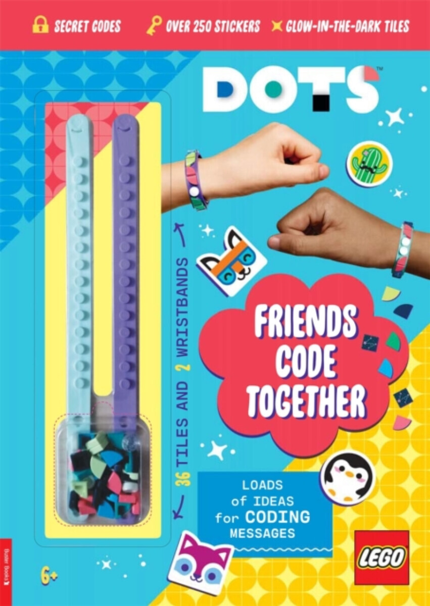 LEGOÂ® DOTSÂ®: Friends Code Together (with stickers, LEGO tiles and two wristbands) - Buster Books, LEGOÂ®