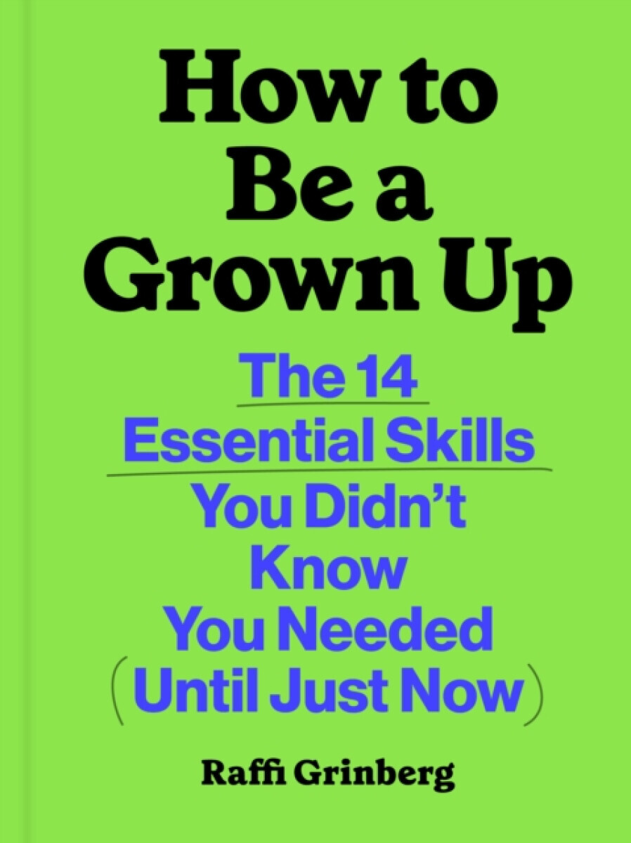 How to Be a Grown Up - Raffi Grinberg