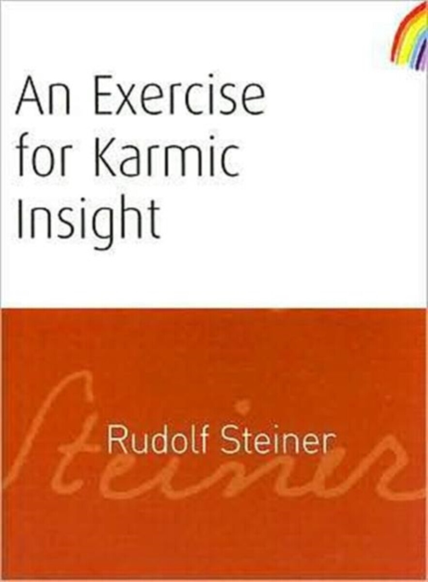 An Exercise for Karmic Insight - Rudolf Steiner