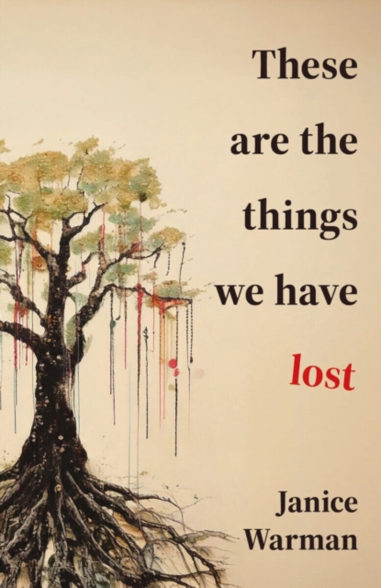 These are the Things we Have Lost - Janice Warman