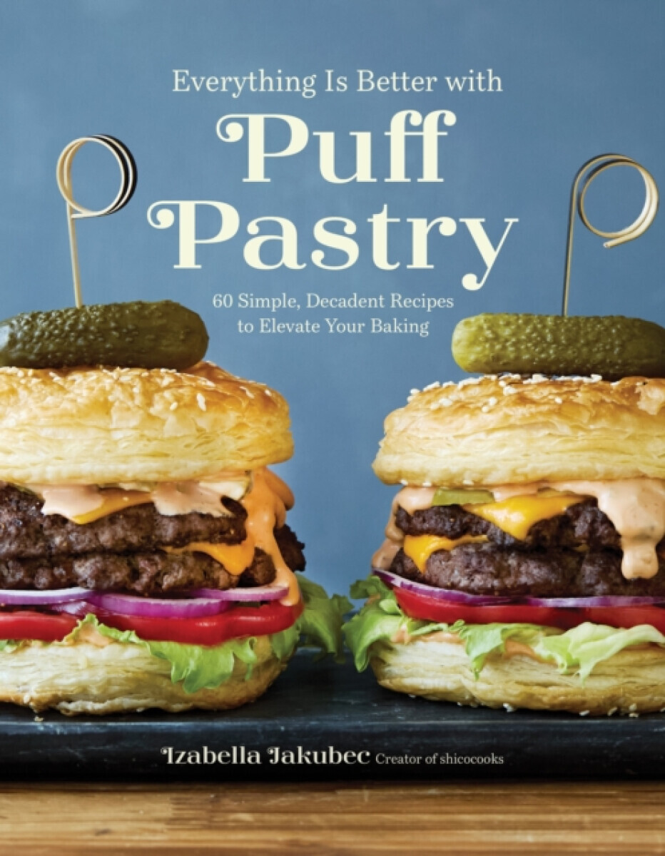 Everything Is Better with Puff Pastry - Izabella Jakubec