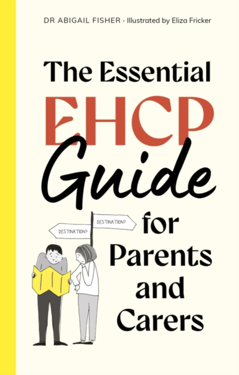 The Essential EHCP Guide for Parents and Carers - Eliza Fricker, Dr Abigail Fisher