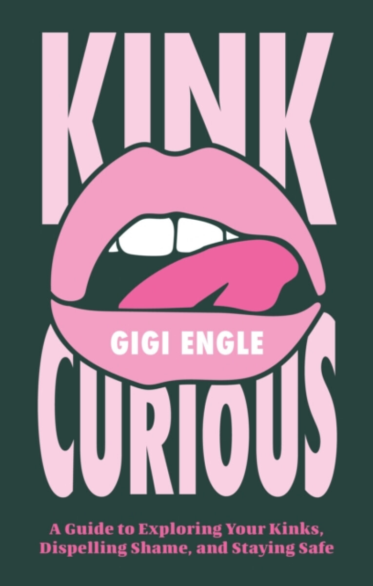 Kink Curious - Gigi Engle