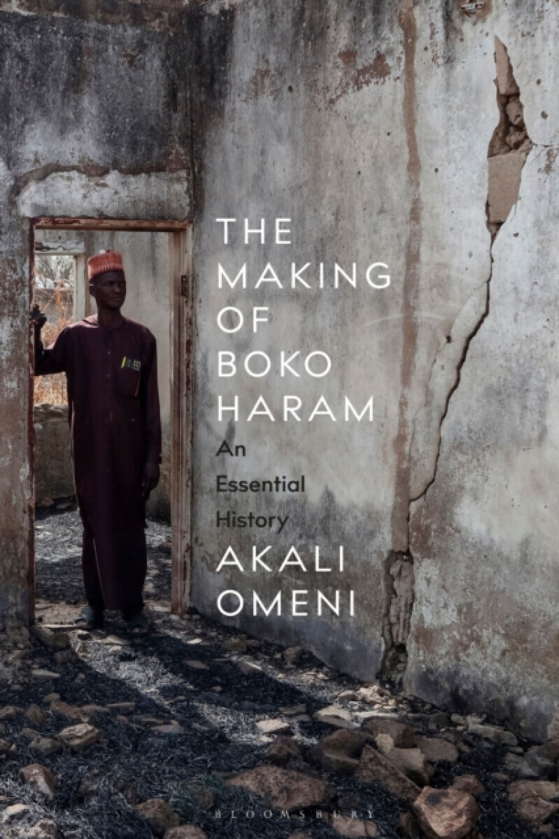The Making of Boko Haram - Dr Akali  Omeni