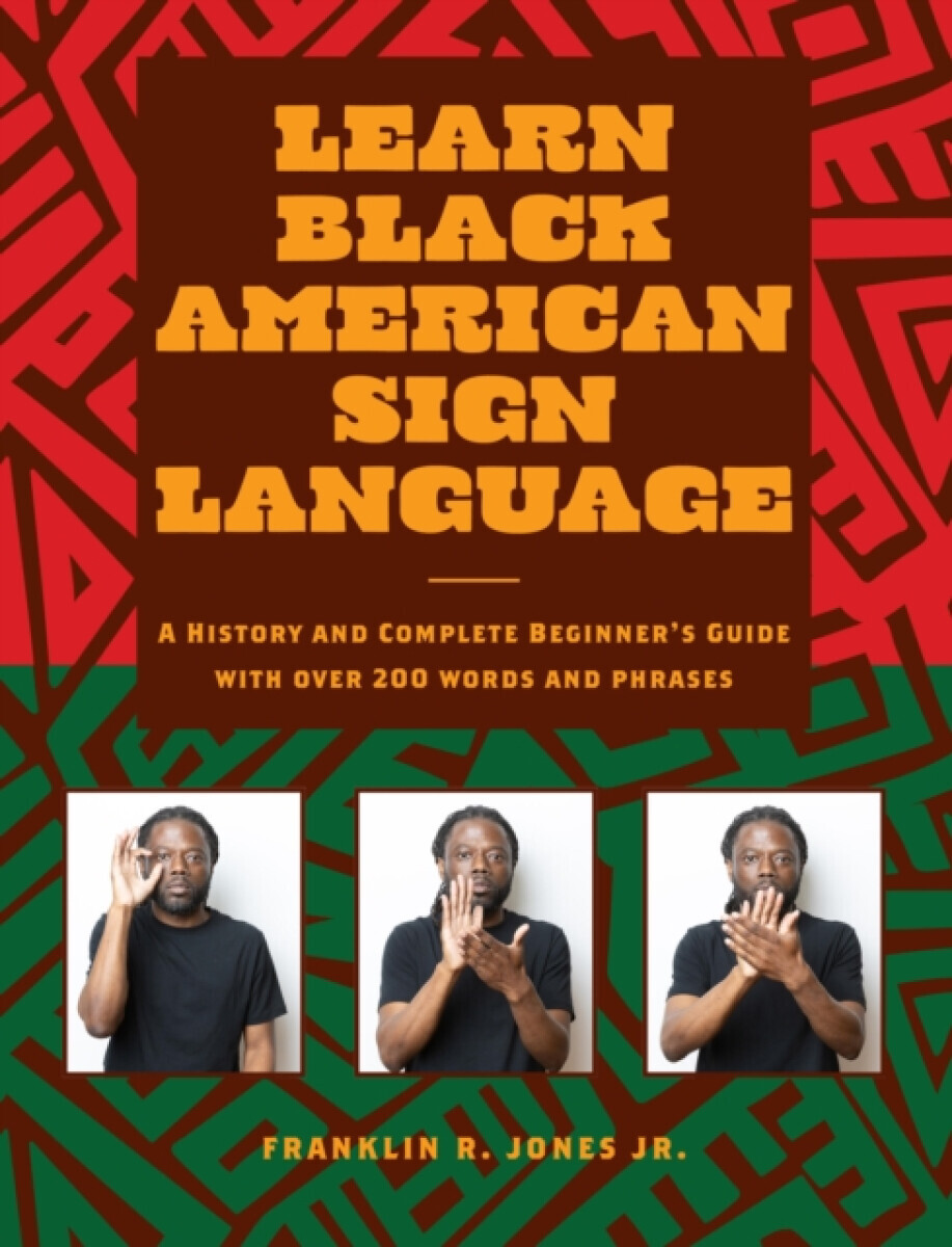 Learn Black American Sign Language - Franklin R. Jones Jr.