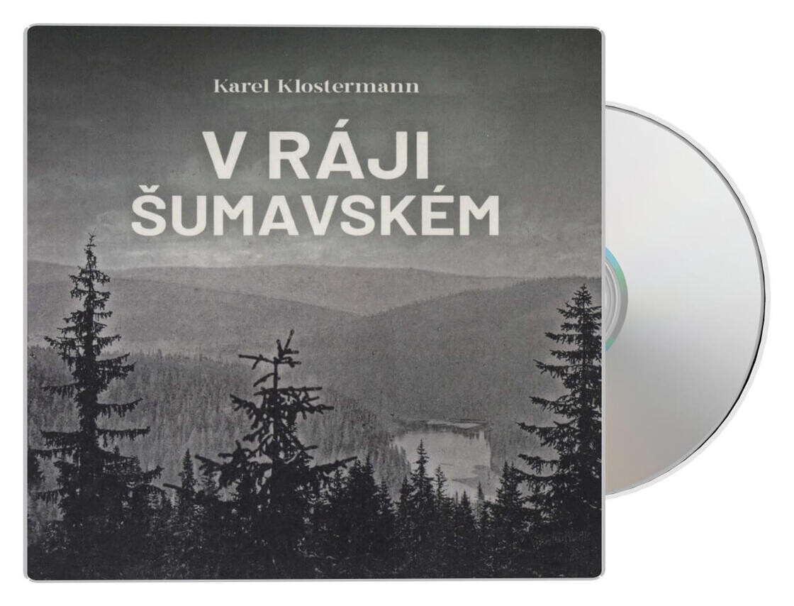 V ráji šumavském (Karel Klostermann-Ivan Řezáč) (2 MP3-CD)