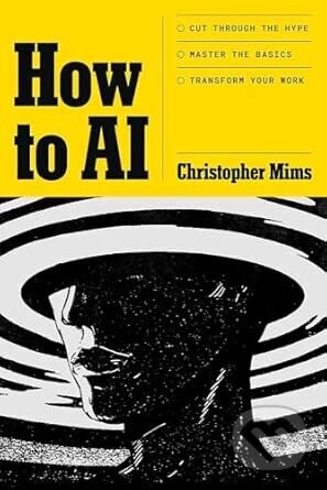 How to AI - Christopher Mims