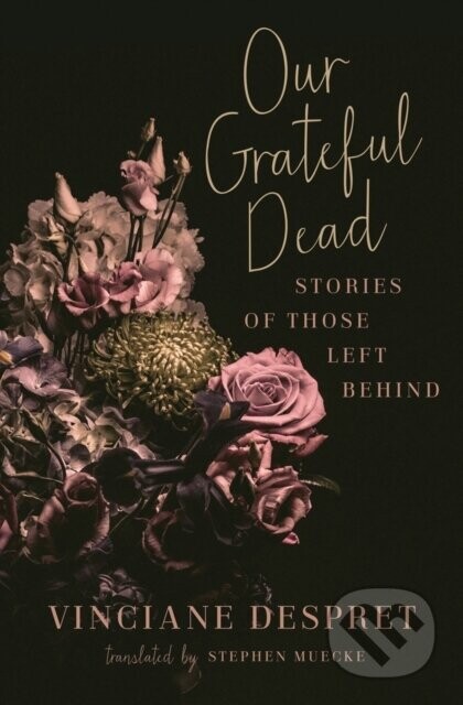 Our Grateful Dead - Vinciane Despret