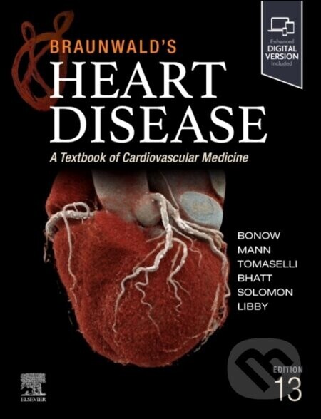 Braunwald's Heart Disease, Single Volume - Deepak L. Bhatt, Scott D. Solomon, Robert O. Bonow, Peter Libby, Gordon F. Tomaselli