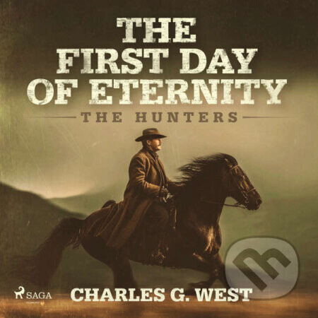 The First Day of Eternity (EN) - Charles G. West