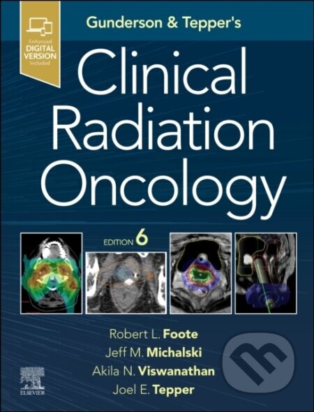 Gunderson and Tepper's Clinical Radiation Oncology - Akila, MD, MPH, MSc Viswanathan, Robert L., MD Foote, Joel E. Tepper, Jeff M., MBA, FACR, FASTRO Michalski