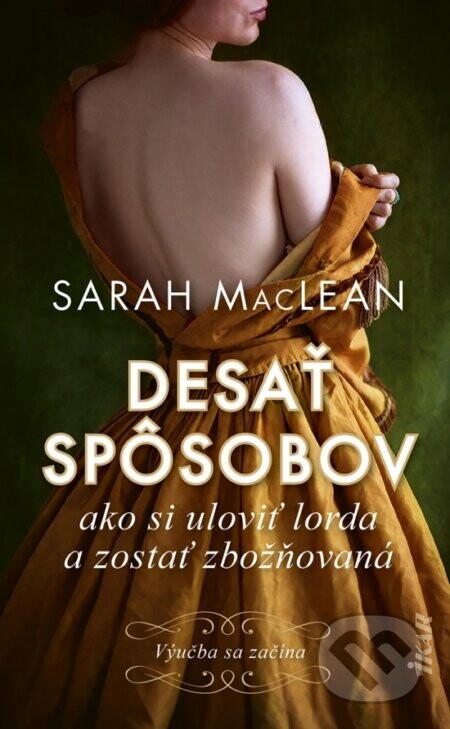 Desať spôsobov ako si uloviť lorda a zostať zbožňovaná - Sarah MacLean