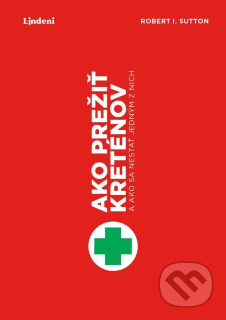 Ako prežiť kreténov - Robert I. Sutton