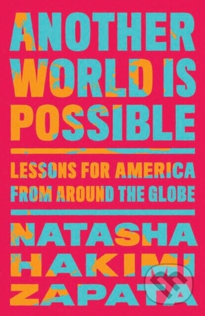 Another World Is Possible - Natasha Hakimi Zapata