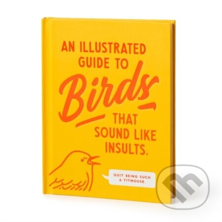 An Illustrated Guide to Birds that Sound like Insults - Brass Brass Monkey