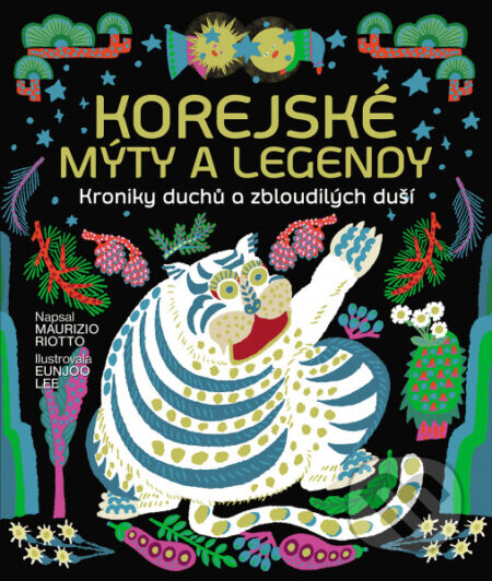 Korejské mýty a legendy - Maurizio Riotto, Eunjoo Lee (ilustrátor)