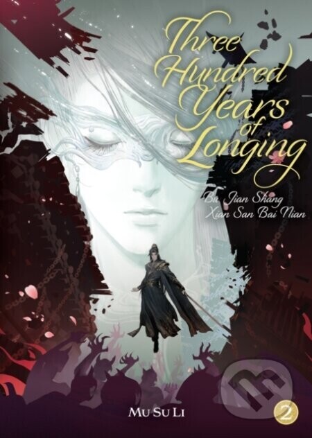 Three Hundred Years of Longing: Bu Jian Shang Xian San Bai Nian (Novel) Vol. 2 - Mu Su Li