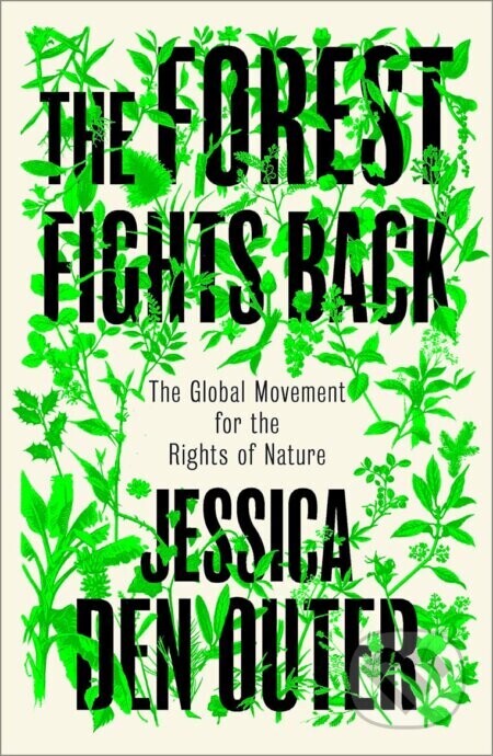 The Forest Fights Back - Jessica den Outer