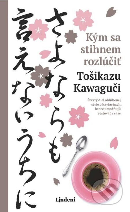Kým sa stihnem rozlúčiť - Toshikazu Kawaguchi