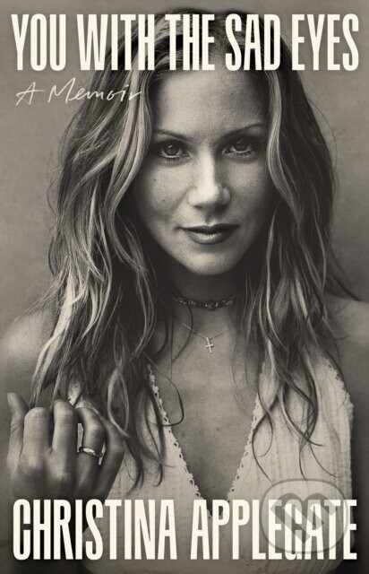 You with the Sad Eyes - Christina Applegate