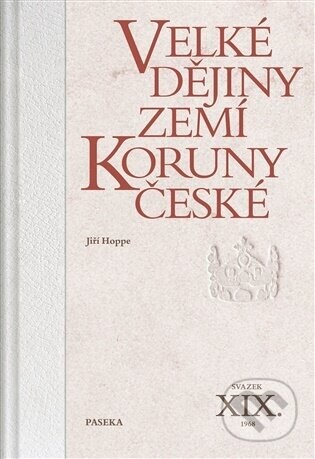 Velké dějiny zemí Koruny české XIX., 1968 - Jiří Hoppe