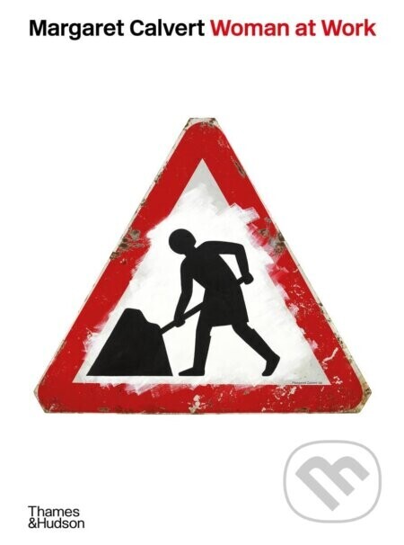 Margaret Calvert: Woman at Work - Margaret Calvert