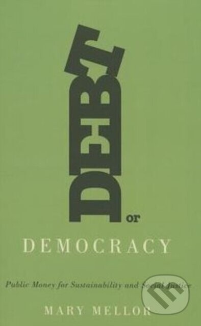 Debt or Democracy - Mary Mellor