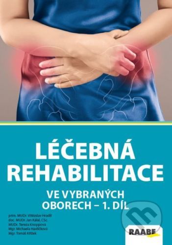 Léčebná rehabilitace ve vybraných oborech I. - Vítězslav Hradil, Jan Kálal, Tomáš Křížek, Tereza Knoppová, Michaela Havlíčková