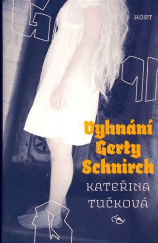 Vyhnání Gerty Schnirch
					 - Tučková Kateřina