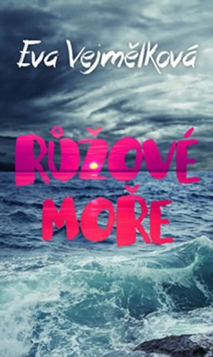 Růžové moře
					 - Vejmělková Eva