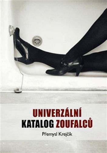 Univerzální katalog zoufalců
					 - Krejčík Přemysl