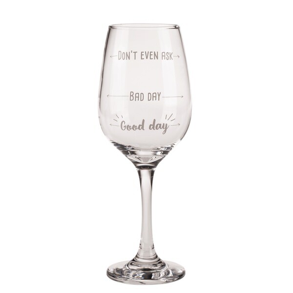 Sklenice na víno Good day, Bad day, Don't even ask