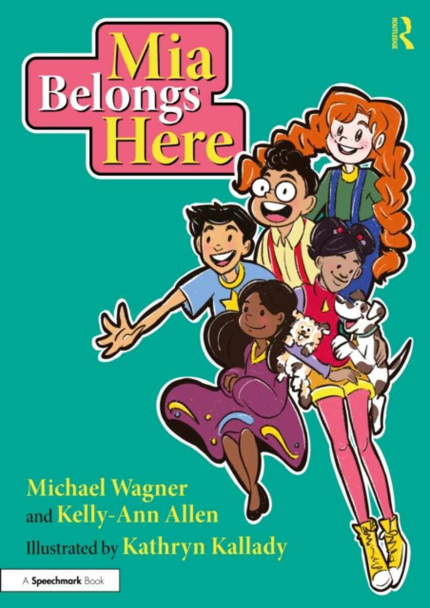 Mia Belongs Here: A Story About Family, Home and a Sense of Belonging - Kelly-Ann  Allen, Michael Wagner