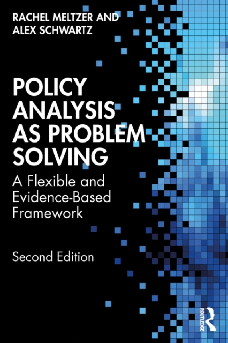 Policy Analysis as Problem Solving - Alex Schwartz, Rachel Meltzer