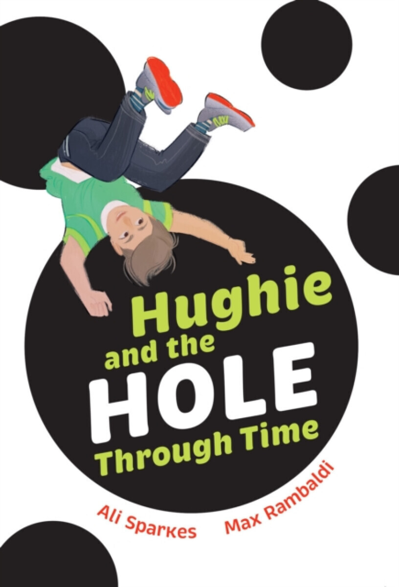 Hughie and the Hole Through Time - Ali Sparkes