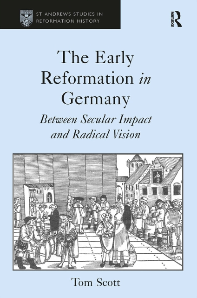 The Early Reformation in Germany - Tom Scott