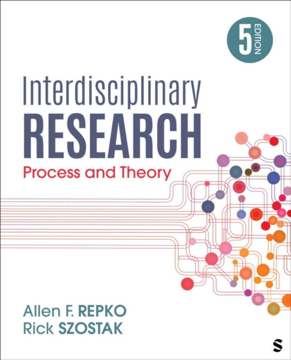 Interdisciplinary Research - Allen F. Repko, Rick Szostak