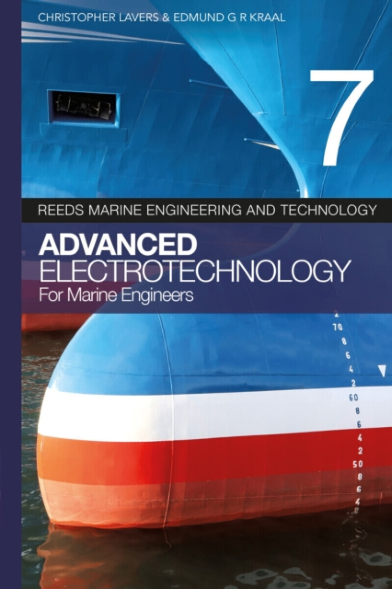 Reeds vol 7: Advanced Electrotechnology for Marine Engineers - Chrostopher Lavers, Edmund G. R. Kraal
