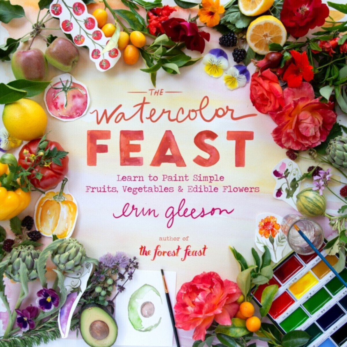 The Watercolor Feast - Erin Gleeson