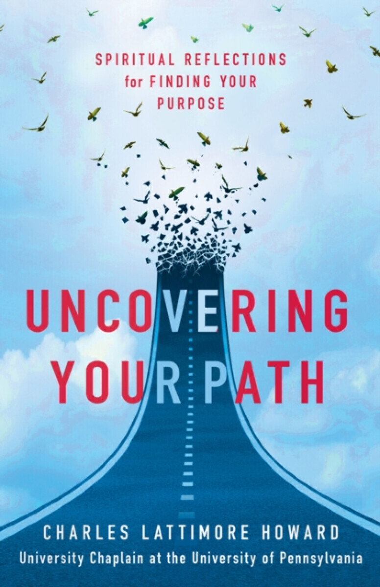 Uncovering Your Path - Charles Lattimore Howard