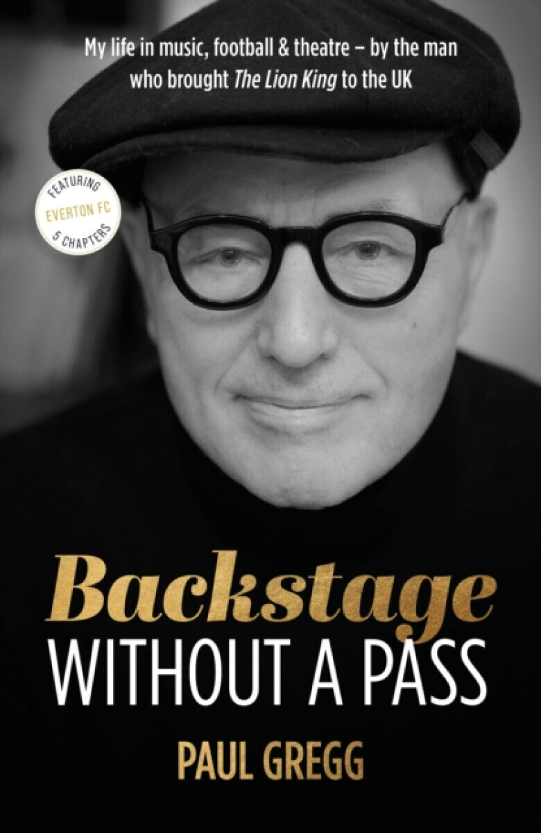 Backstage Without a Pass - Paul Gregg