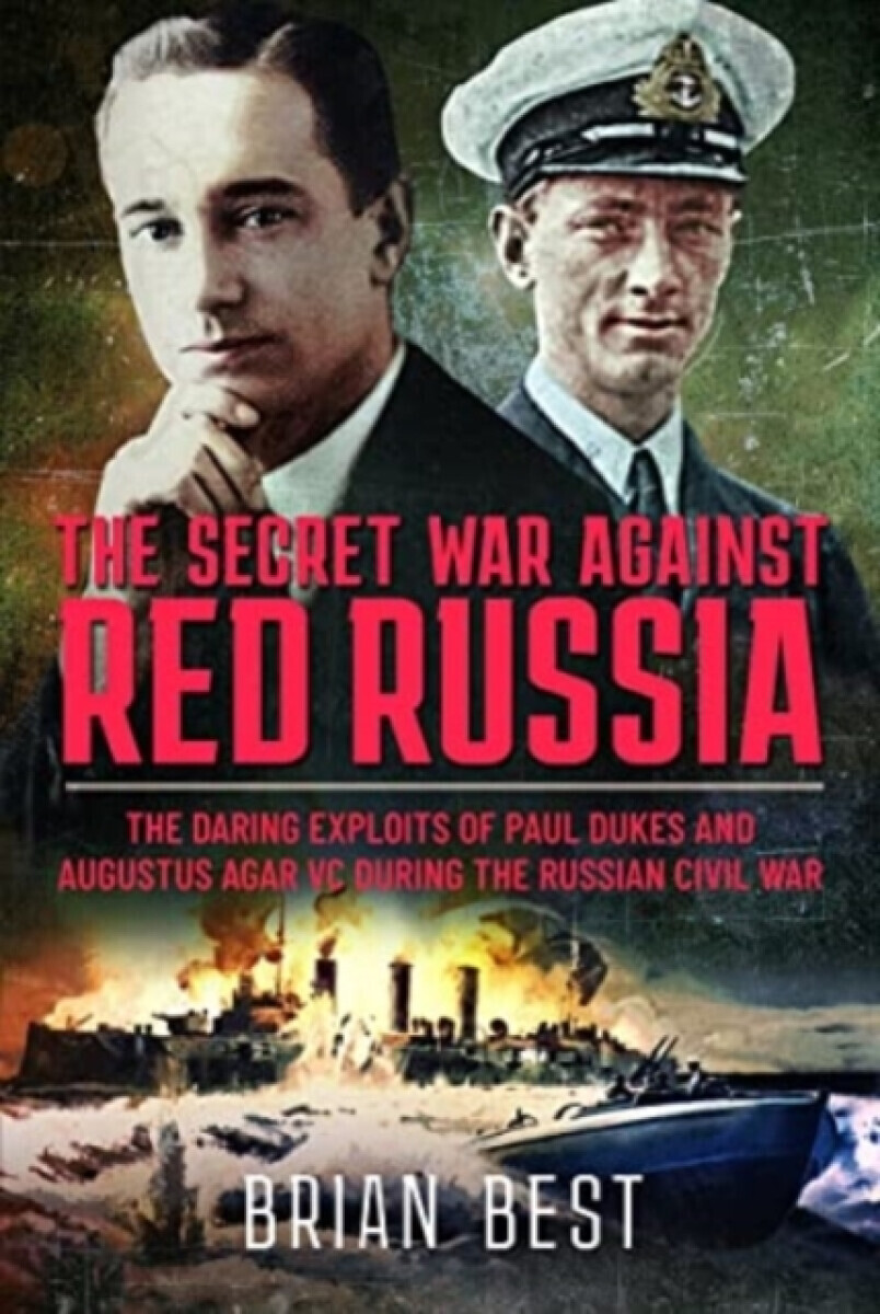 The Secret War Against Red Russia - Brian Best
