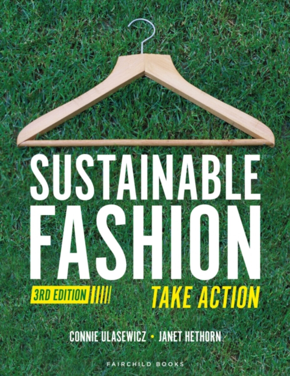 Sustainable Fashion - Connie  Ulasewicz, Janet  Hethorn