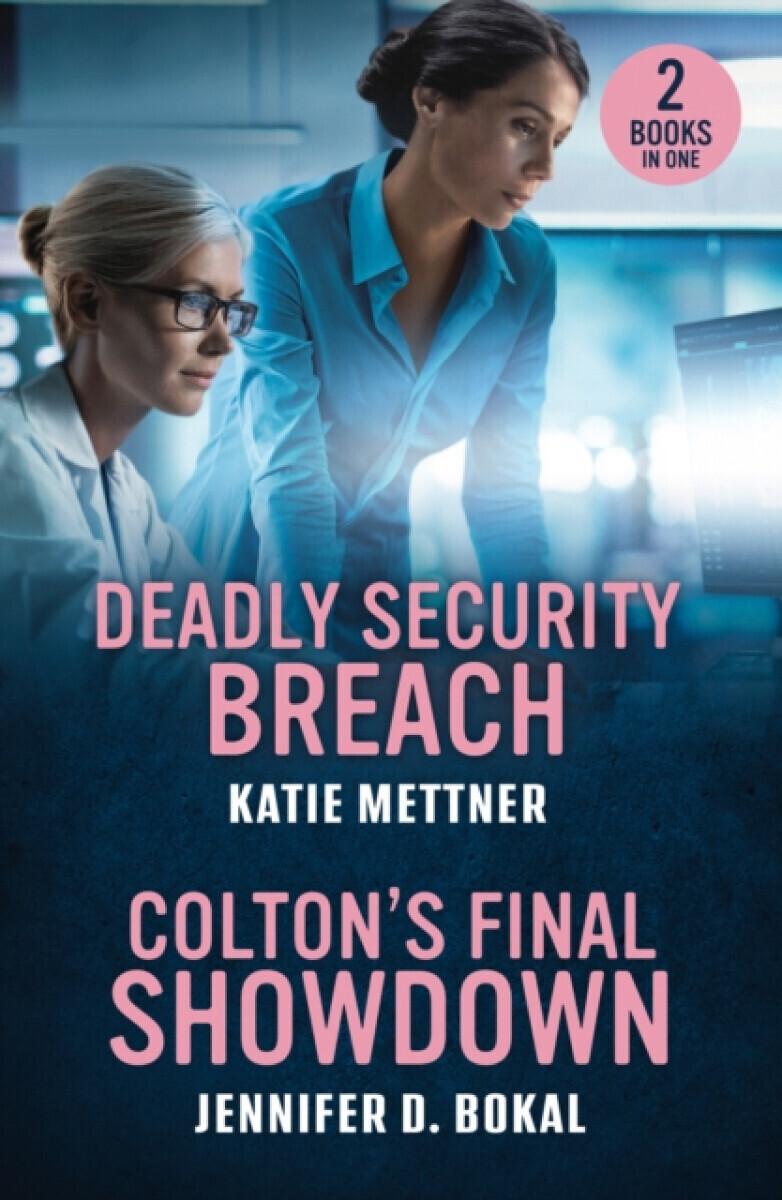 Deadly Security Breach / Colton's Final Showdown - Katie Mettner, Jennifer D. Bokal