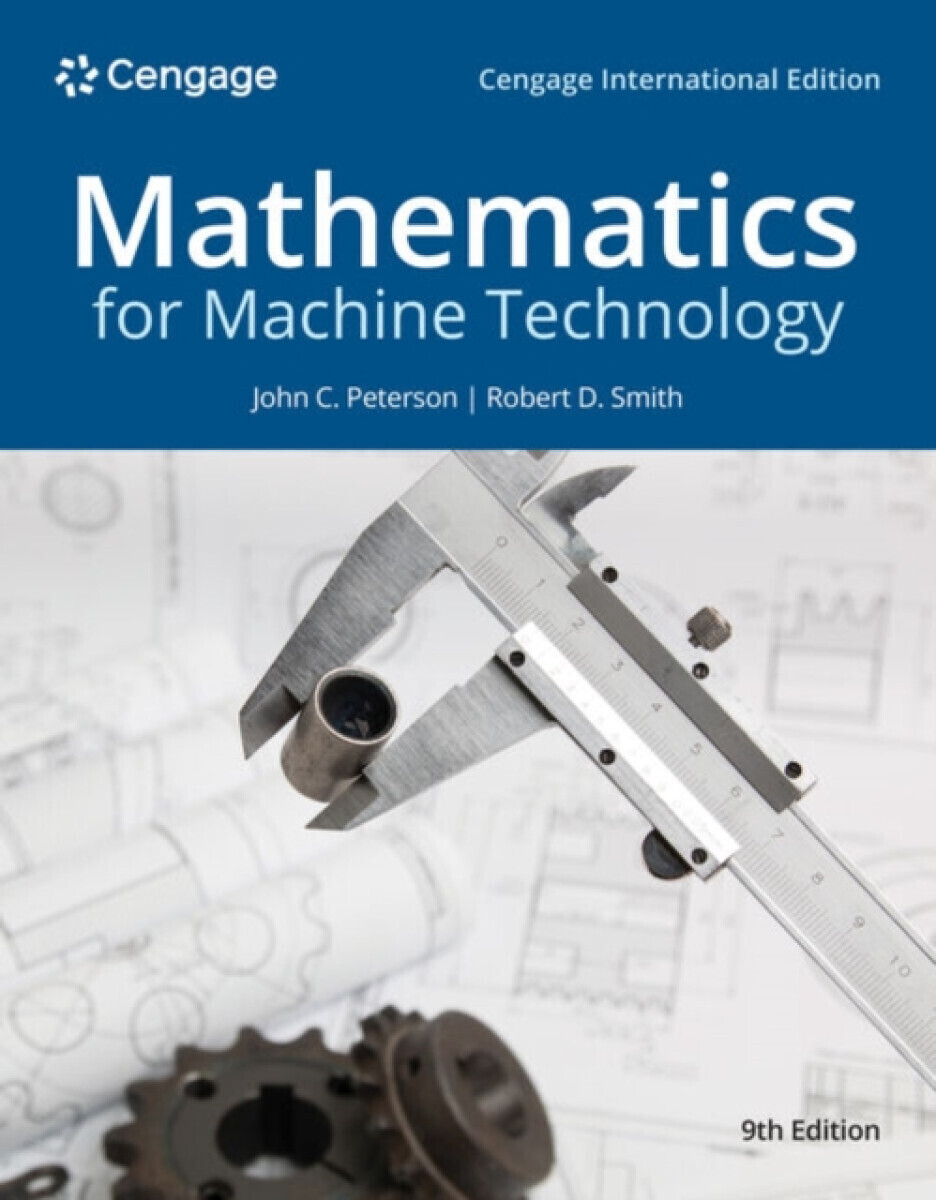 Mathematics for Machine Technology, Cengage International Edition - Dr Kathleen McGarry, John ) Peterson, Robert ) Smith