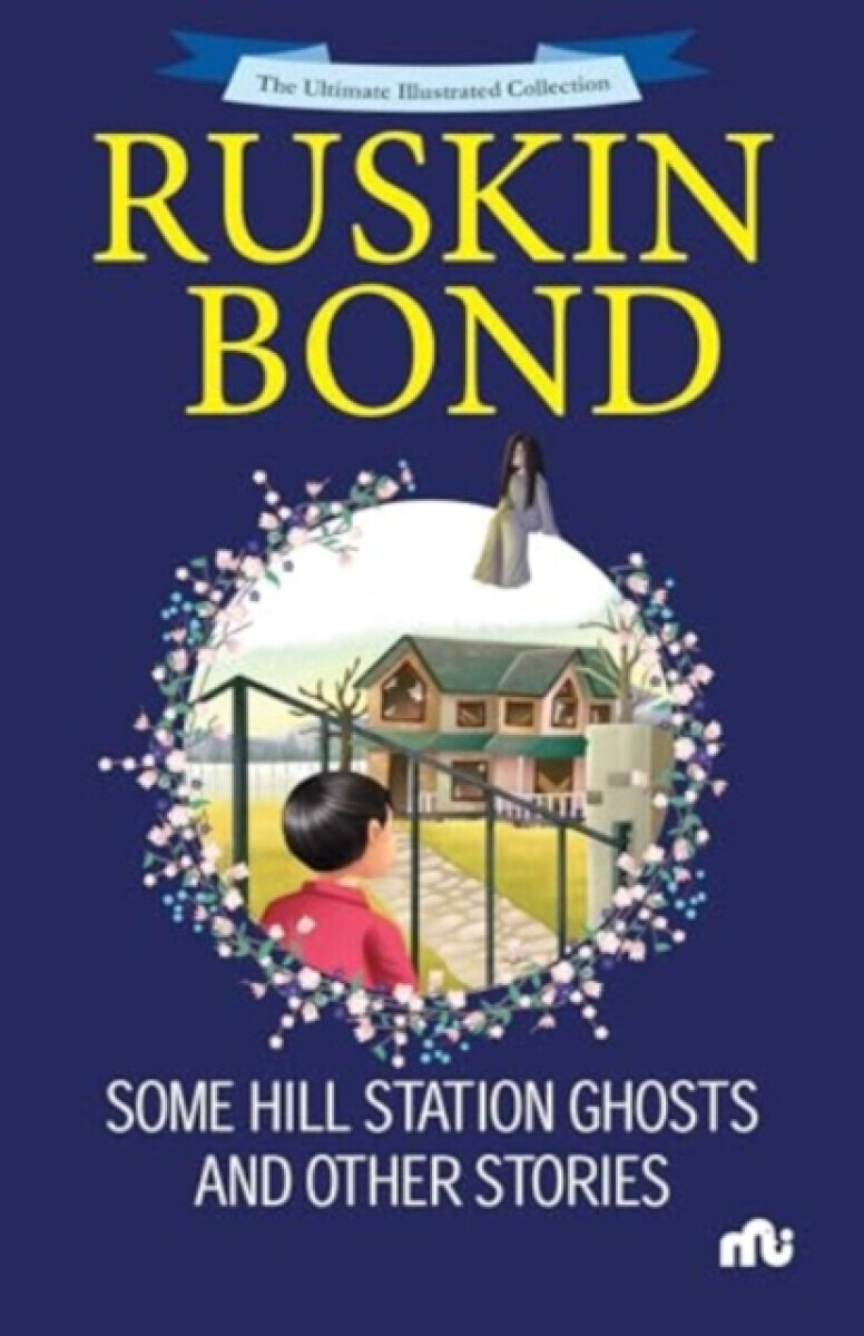 Some Hill Station Ghosts and Other Stories - Ruskin Bond