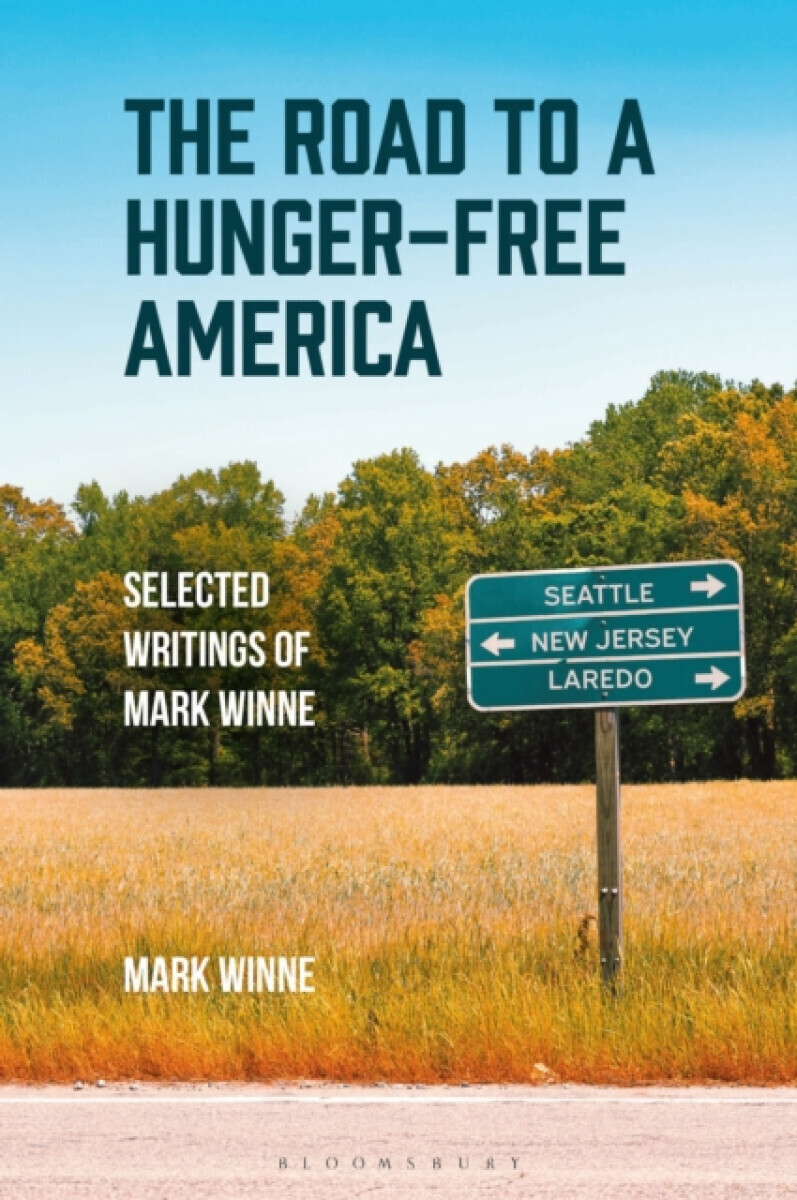 The Road to a Hunger-Free America - Mark  Winne