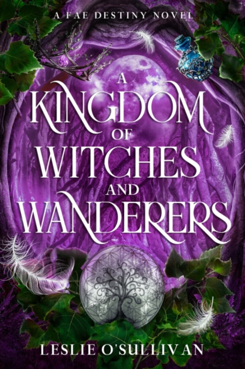 A Kingdom of Witches and Wanderers - Leslie O'Sullivan