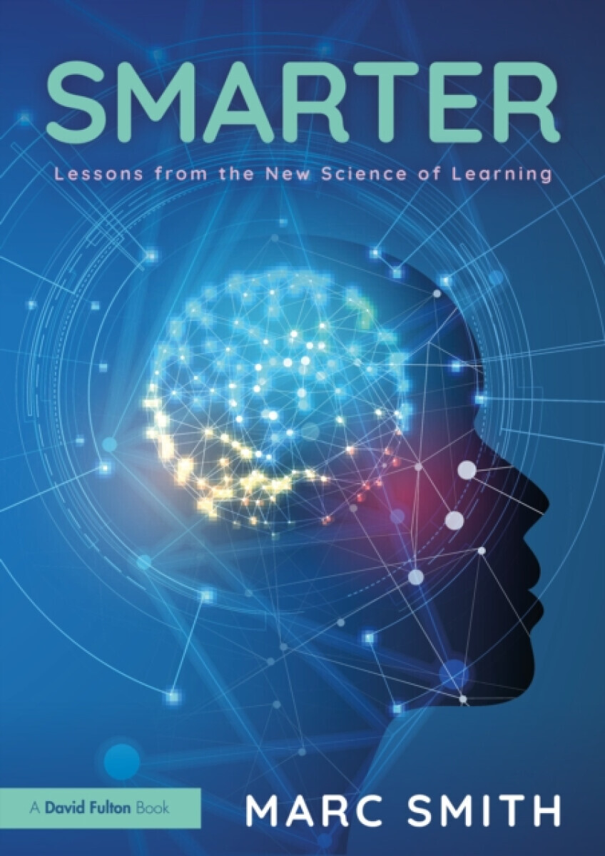 Smarter: Lessons from the New Science of Learning - Marcroy Smith
